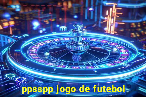 ppsspp jogo de futebol